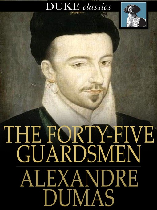 Title details for The Forty-Five Guardsmen by Alexandre Dumas - Wait list